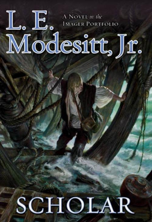 Cover of the book Scholar by L. E. Modesitt Jr., Tom Doherty Associates