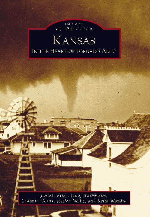 Cover of the book Kansas by Jay M. Price, Craig Torbenson, Sadonia Corns, Jessica Nellis, Arcadia Publishing Inc.