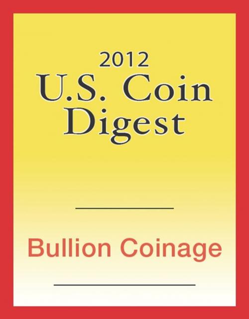 Cover of the book 2012 U.S. Coin Digest: Bullion Coinage by David C. Harper, F+W Media