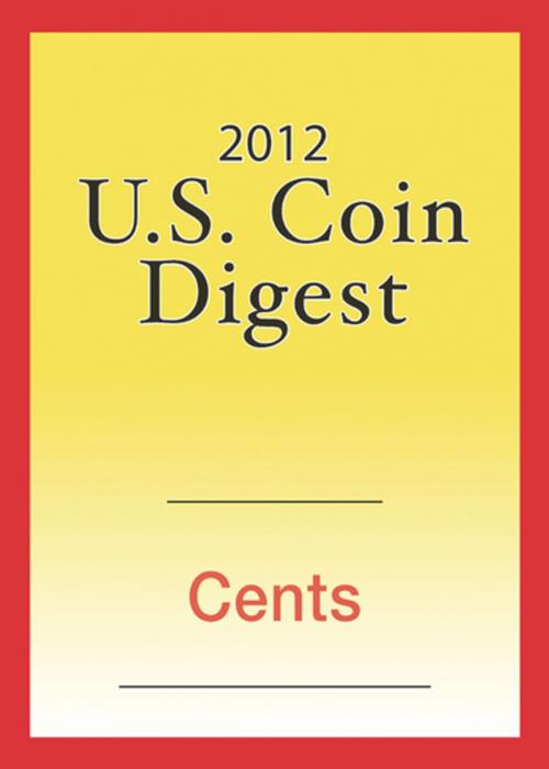Cover of the book 2012 U.S. Coin Digest: Cents by David C. Harper, F+W Media