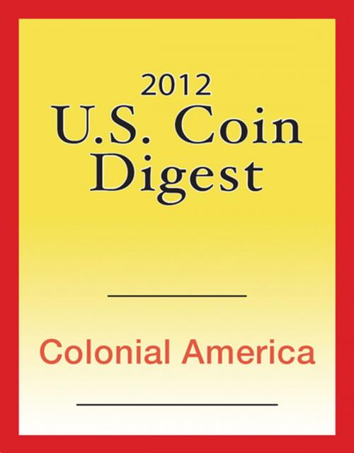 Cover of the book 2012 U.S. Coin Digest: Colonial America by David C. Harper, F+W Media