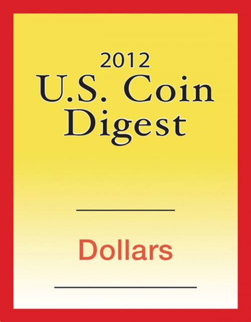 Cover of the book 2012 U.S. Coin Digest: Dollars by David C. Harper, F+W Media