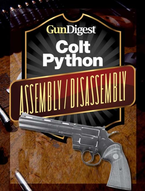 Cover of the book Gun Digest Colt Python Assembly/Disassembly Instructions by J.B. Wood, Gun Digest Media