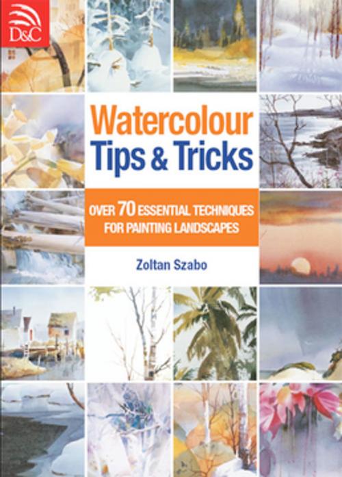 Cover of the book Watercolour Tips & Tricks by Zoltan Szabo, F+W Media