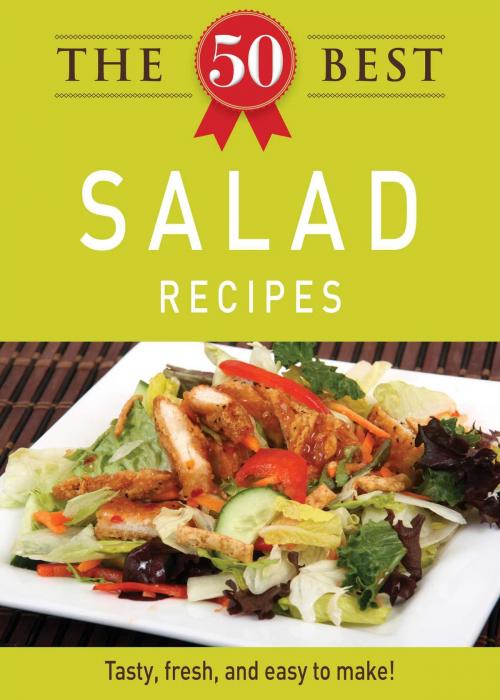 Cover of the book The 50 Best Salad Recipes by Adams Media, Adams Media