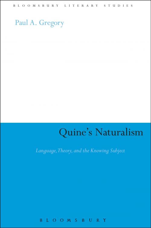 Cover of the book Quine's Naturalism by Paul A. Gregory, Bloomsbury Publishing