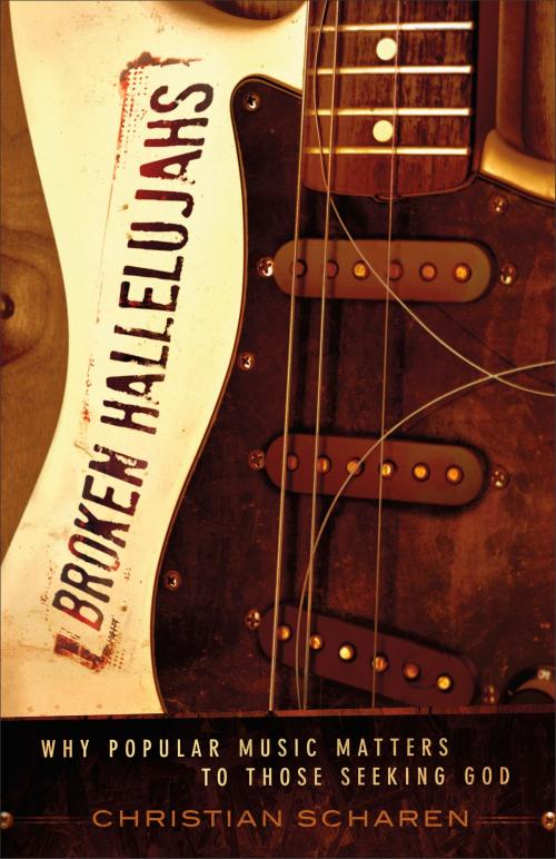 Cover of the book Broken Hallelujahs by Christian Scharen, Baker Publishing Group