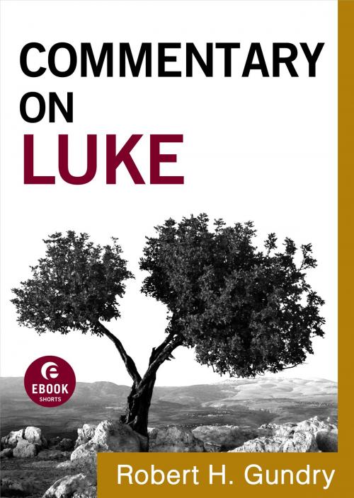 Cover of the book Commentary on Luke (Commentary on the New Testament Book #3) by Robert H. Gundry, Baker Publishing Group