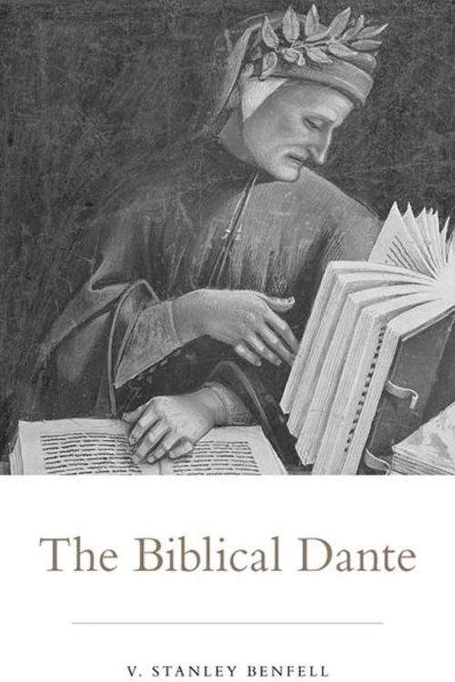 Cover of the book The Biblical Dante by V. Stanley, III Benfell, University of Toronto Press, Scholarly Publishing Division