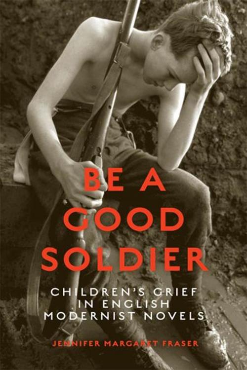 Cover of the book Be a Good Soldier by Jennifer  Fraser, University of Toronto Press, Scholarly Publishing Division