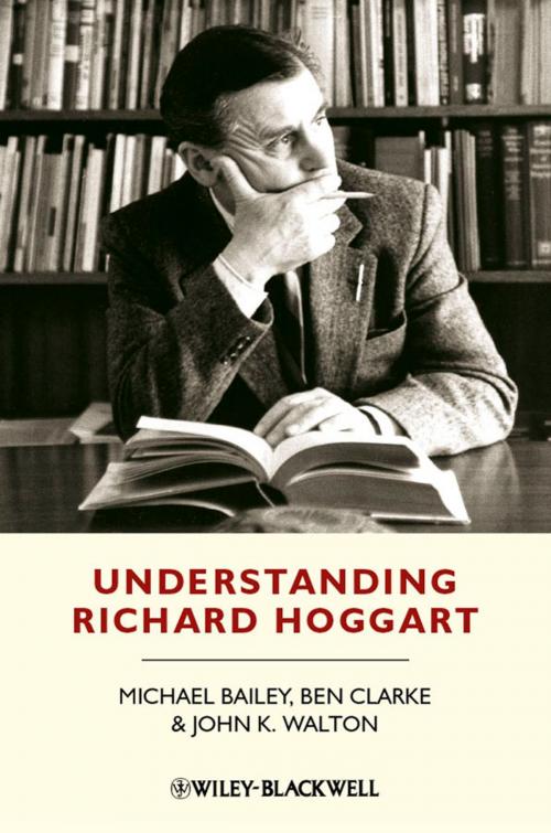 Cover of the book Understanding Richard Hoggart by Michael Bailey, Ben Clarke, John K. Walton, Wiley