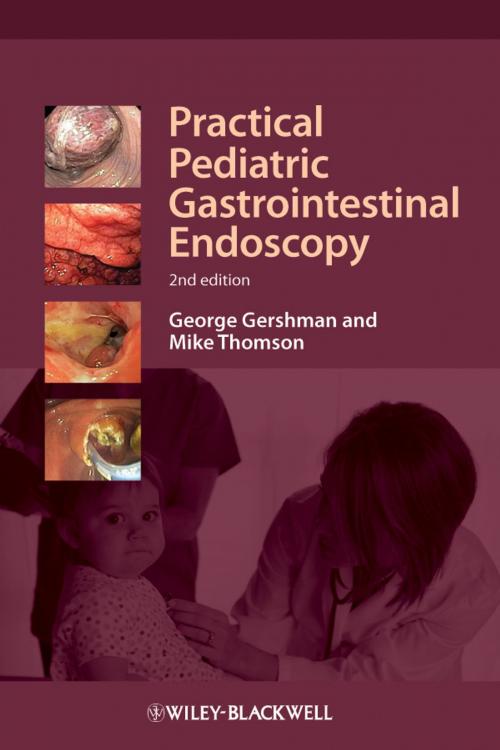 Cover of the book Practical Pediatric Gastrointestinal Endoscopy by George Gershman, Mike Thomson, Wiley
