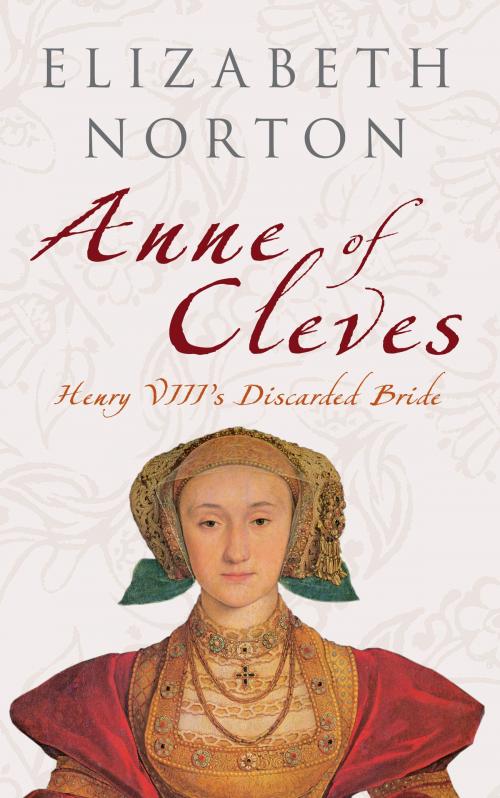 Cover of the book Anne of Cleves: Henry VIII's Discarded Bride by Elizabeth Norton, Amberley Publishing