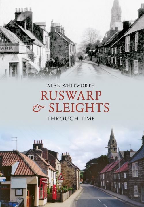 Cover of the book Ruswarp & Sleights Through Time by Alan Whitworth, Amberley Publishing