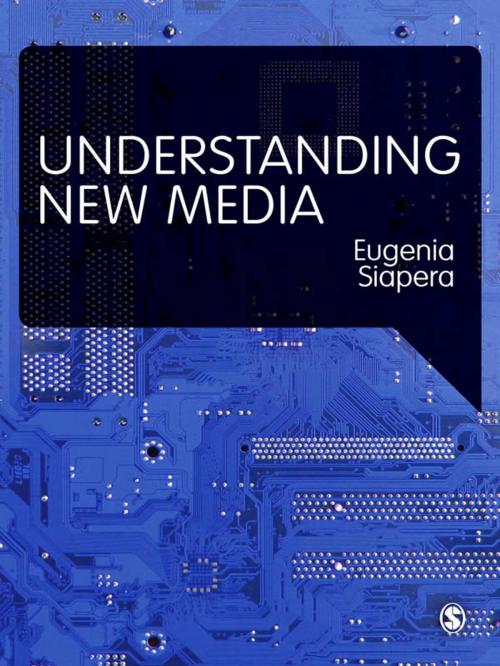 Cover of the book Understanding New Media by Eugenia Siapera, SAGE Publications