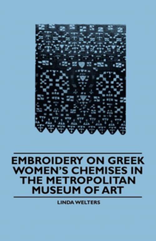 Cover of the book Embroidery on Greek Women's Chemises in the Metropolitan Museum of Art by Linda Welters, Read Books Ltd.