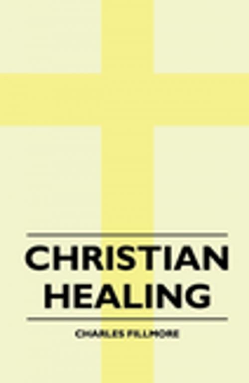 Cover of the book Christian Healing by Charles Fillmore, Read Books Ltd.