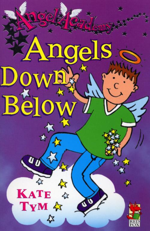 Cover of the book Angel Academy - Angels Down Below by Kate Tym, RHCP
