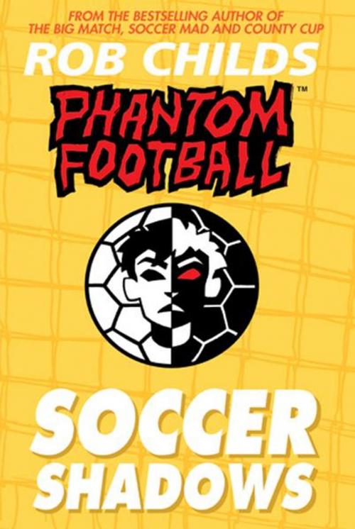 Cover of the book Phantom Football: Soccer Shadows by Rob Childs, RHCP