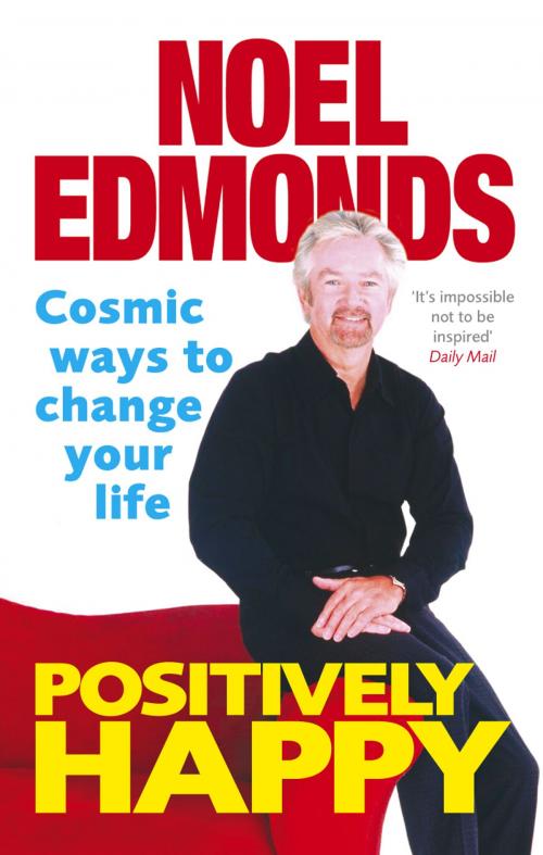 Cover of the book Positively Happy by Noel Edmonds, Ebury Publishing