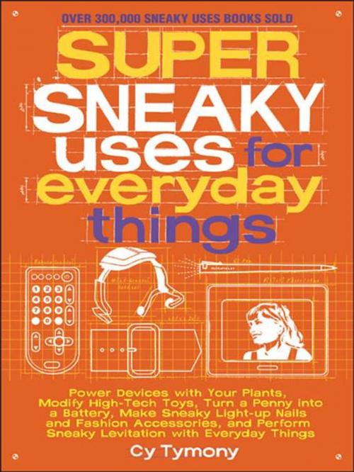 Cover of the book Super Sneaky Uses for Everyday Things by Cy Tymony, Andrews McMeel Publishing