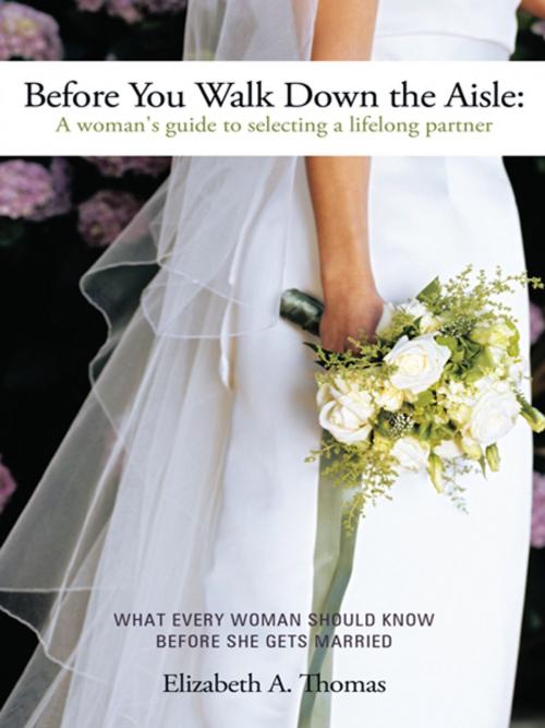 Cover of the book Before You Walk Down the Aisle by Elizabeth A. Thomas, WestBow Press