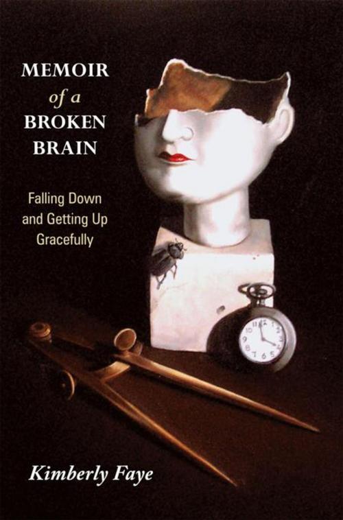 Cover of the book Memoir of a Broken Brain by Kimberly Faye, WestBow Press