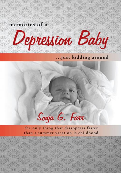 Cover of the book Memories of a Depression Baby … Just Kidding Around by Sonja G. Farr, WestBow Press
