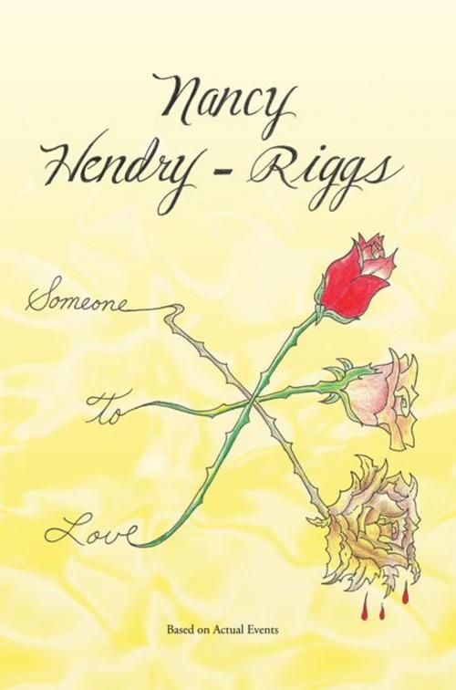 Cover of the book Someone to Love by Nancy Hendry-Riggs, AuthorHouse