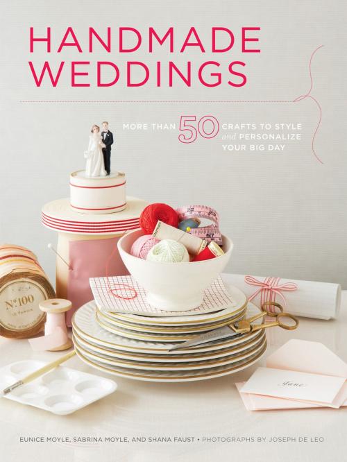 Cover of the book Handmade Weddings by Shana Faust, Eunice Moyle, Sabrina Moyle, Chronicle Books LLC