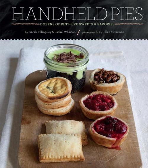 Cover of the book Handheld Pies by Sarah Billingsley, Rachel Wharton, Chronicle Books LLC