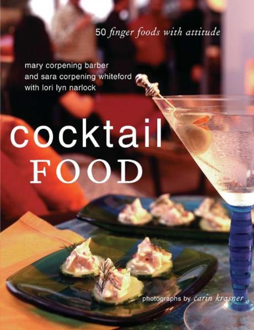 Cover of the book Cocktail Food by Mary Corpening Barber, Sara Corpening Whiteford, Chronicle Books LLC