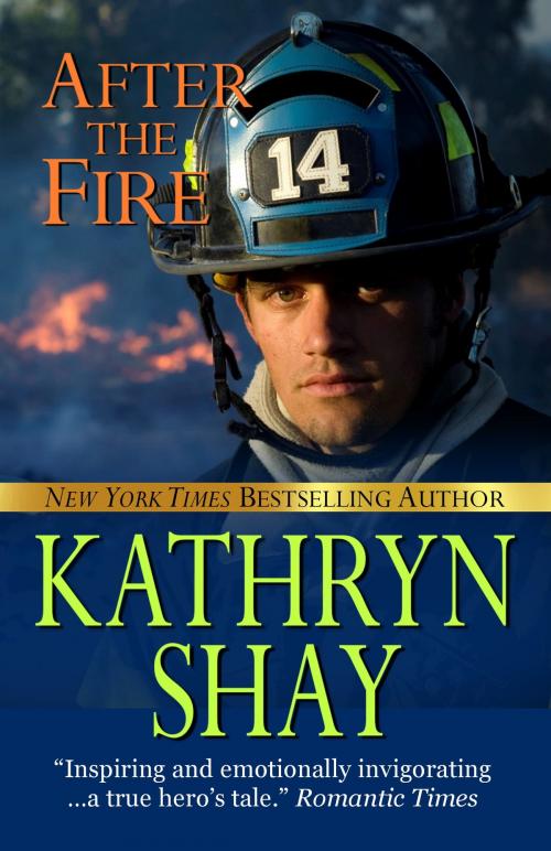 Cover of the book After the Fire by Kathryn Shay, Kathryn Shay
