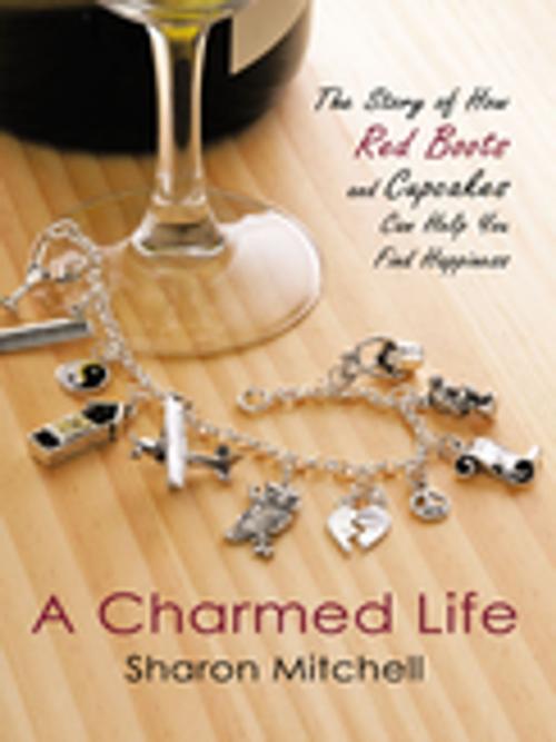 Cover of the book A Charmed Life by Sharon Mitchell, Balboa Press AU
