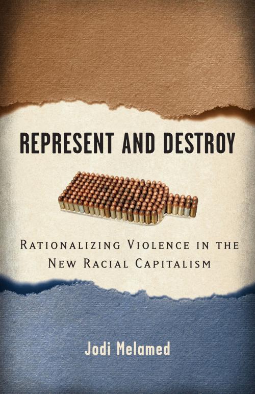 Cover of the book Represent and Destroy by Jodi Melamed, University of Minnesota Press