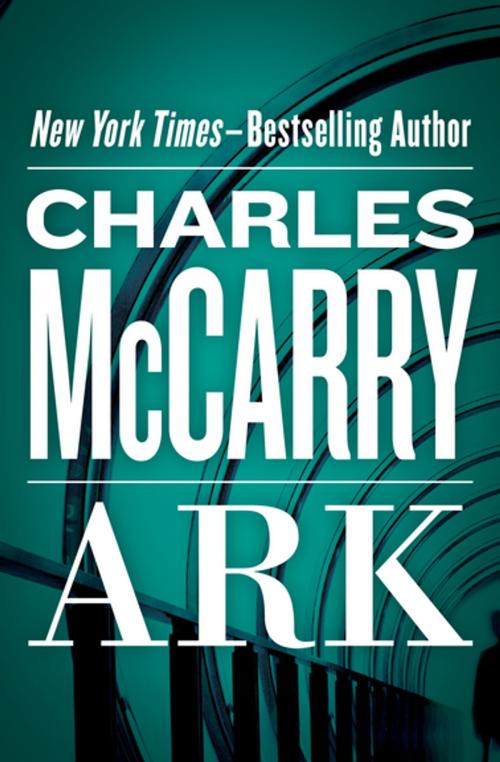 Cover of the book Ark by Charles McCarry, MysteriousPress.com/Open Road