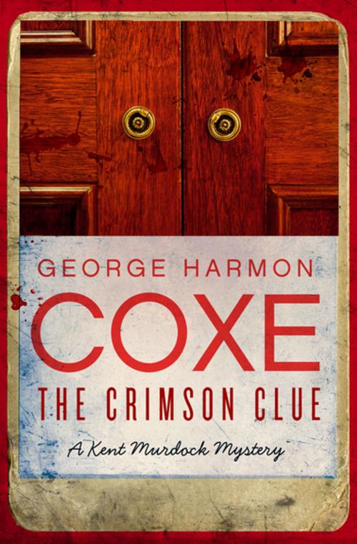 Cover of the book The Crimson Clue by George Harmon Coxe, MysteriousPress.com/Open Road