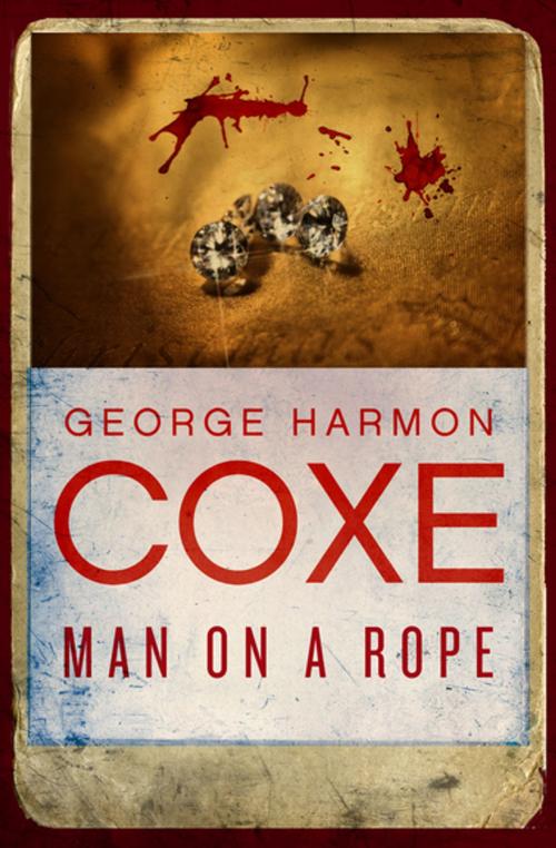 Cover of the book Man on a Rope by George Harmon Coxe, MysteriousPress.com/Open Road