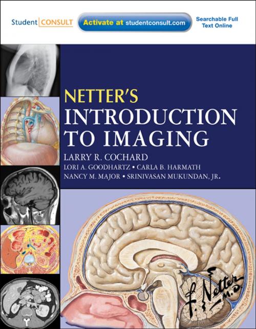 Cover of the book Netter's Introduction to Imaging E-Book by Lori A Goodhartz, Carla Harmath, Larry R. Cochard, PhD, Nancy M. Major, MD, Srinivasan Mukundan Jr., MD, PhD, Elsevier Health Sciences