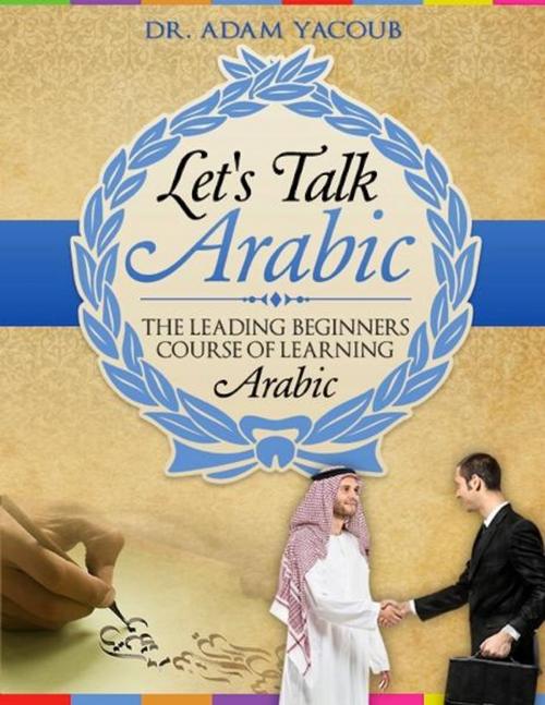 Cover of the book Let's Talk Arabic by Dr. Adam, eBookIt.com