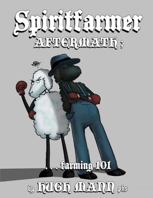 Cover of the book Spiritfarmer Aftermath; ...Farming 101 by Hugh Mann, eBookIt.com