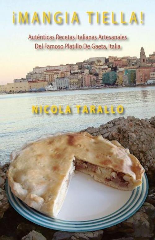 Cover of the book Â¡Mangia Tiella! by Nicola Tarallo, eBookIt.com