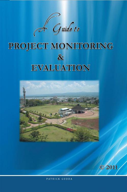Cover of the book A Guide to Project Monitoring & Evaluation by Gudda, AuthorHouse UK