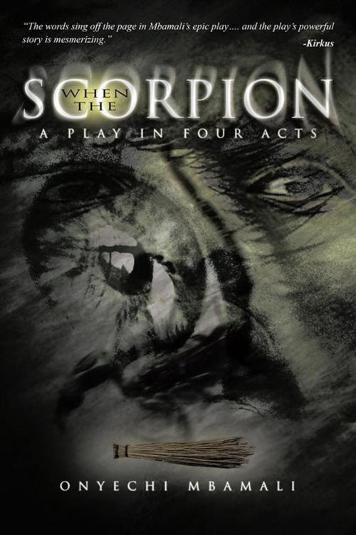 Cover of the book When the Scorpion by Onyechi Mbamali, AuthorHouse UK