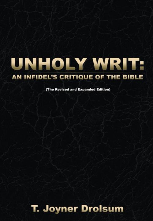 Cover of the book Unholy Writ: by T. Joyner Drolsum, AuthorHouse