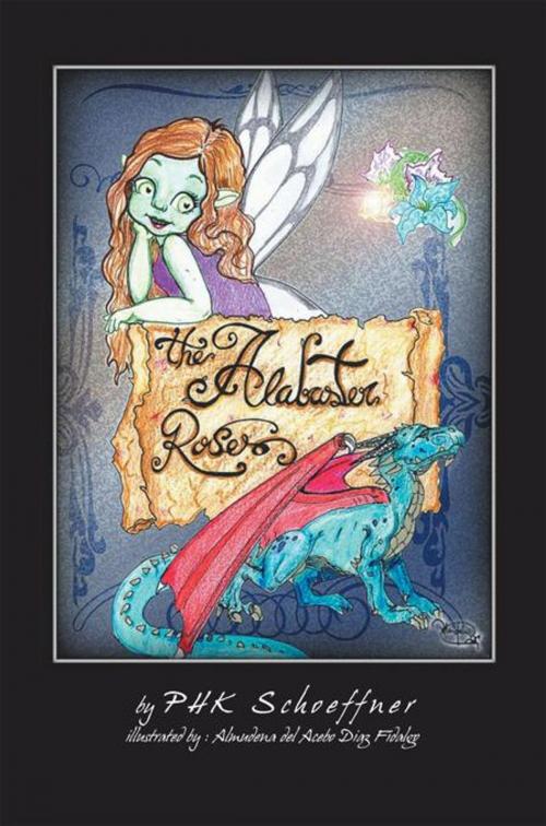 Cover of the book The Alabaster Roses by PHK Schoeffner, AuthorHouse UK