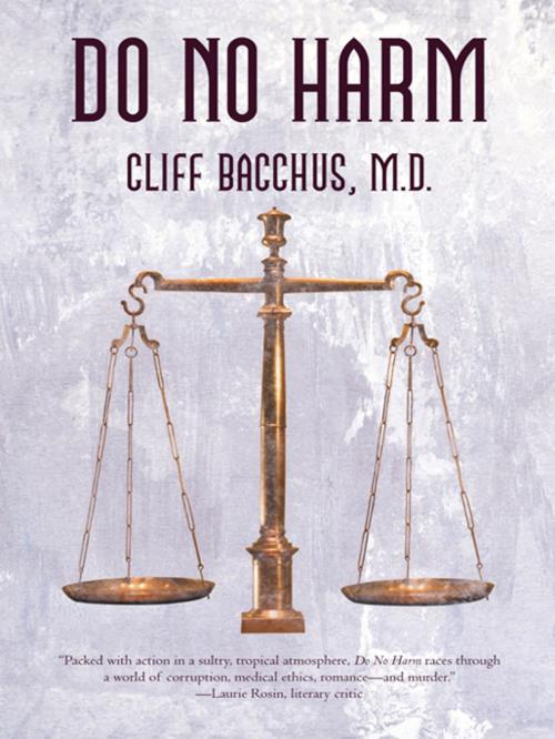 Cover of the book Do No Harm by Cliff Bacchus M.D., Abbott Press