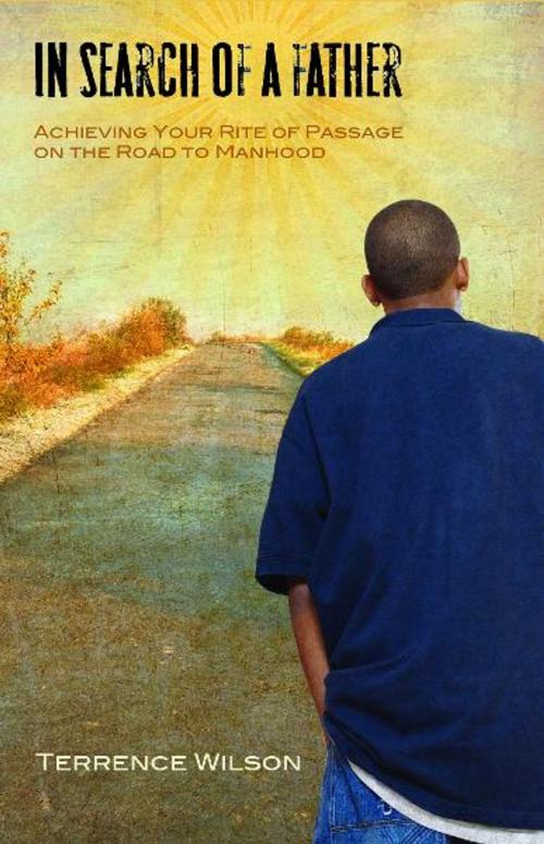 Cover of the book In Search of a Father:: Achieving Your Rite of Passage on the Road to Manhood by ReadHowYouWant, ReadHowYouWant
