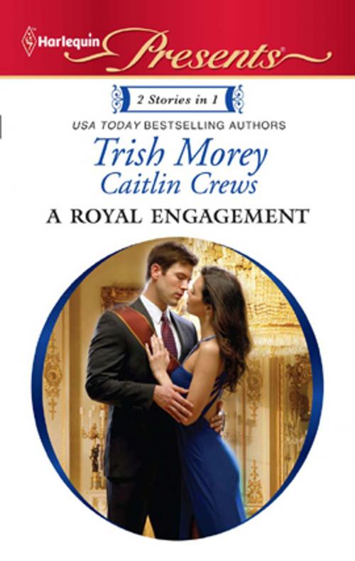 Cover of the book A Royal Engagement by Trish Morey, Caitlin Crews, Harlequin