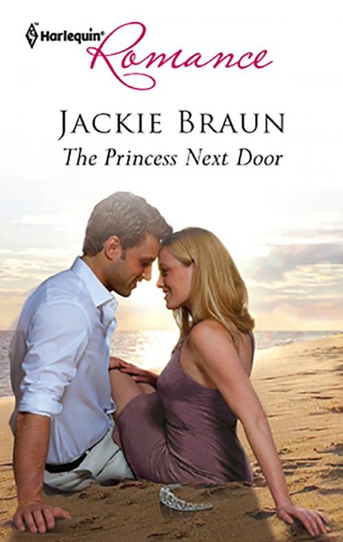 Cover of the book The Princess Next Door by Jackie Braun, Harlequin